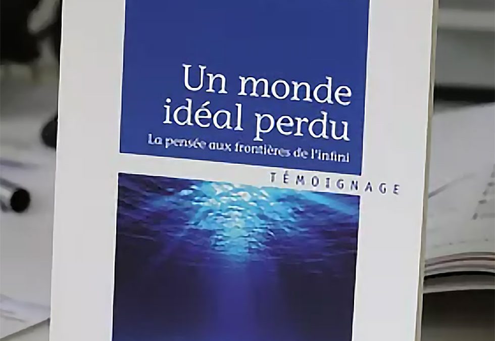 « Un Monde Idéal perdu, la pensée aux frontières de l’infini » par Renaud Maigne